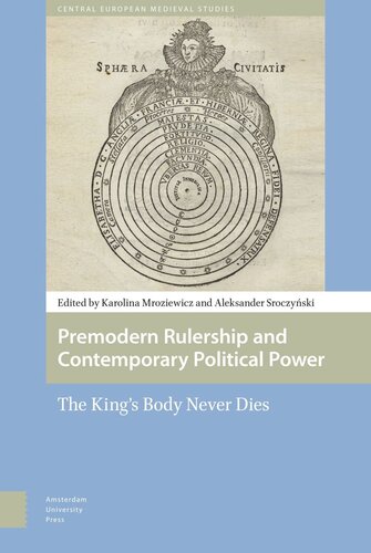 Premodern Rulership and Contemporary Political Power: The King's Body Never Dies