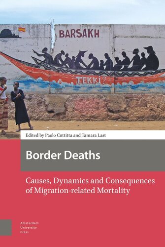 Border Deaths: Causes, Dynamics and Consequences of Migration-related Mortality