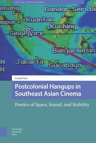 Postcolonial Hangups in Southeast Asian Cinema: Poetics of Space, Sound, and Stability