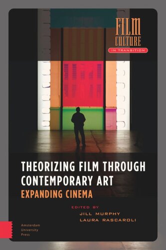 Theorizing Film Through Contemporary Art: Expanding Cinema