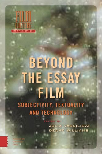 Beyond the Essay Film: Subjectivity, Textuality and Technology