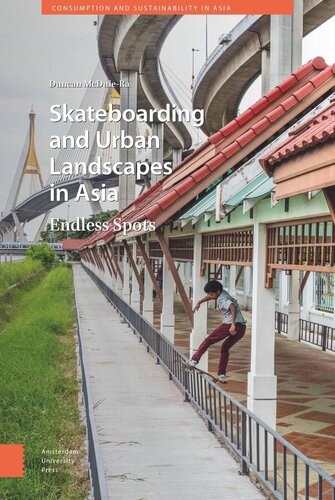 Skateboarding and Urban Landscapes in Asia: Endless Spots