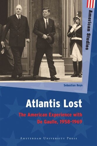Atlantis Lost: The American Experience with De Gaulle, 1958-1969