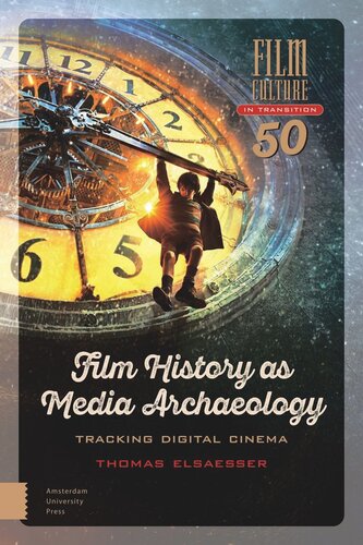 Film History as Media Archaeology: Tracking Digital Cinema