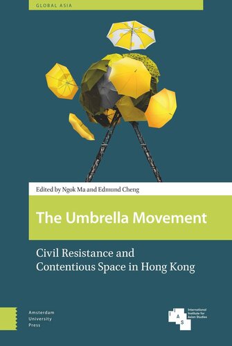 The Umbrella Movement: Civil Resistance and Contentious Space in Hong Kong