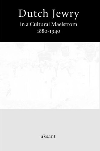 Dutch Jewry in a Cultural Maelstrom: 1880-1940