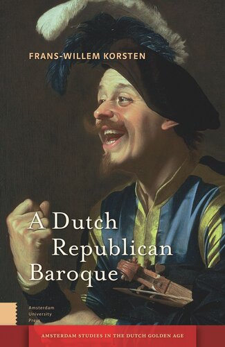 A Dutch Republican Baroque: Theatricality, Dramatization, Moment and Event