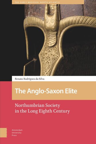 The Anglo-Saxon Elite: Northumbrian Society in the Long Eighth Century