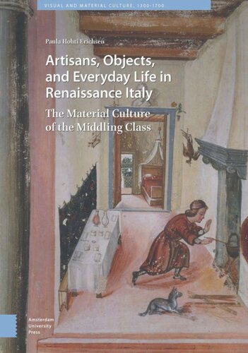 Artisans, Objects and Everyday Life in Renaissance Italy: The Material Culture of the Middling Class