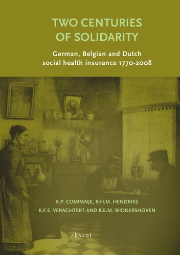 Two Centuries of Solidarity: German, Belgian and Dutch social health insurance 1770-2008