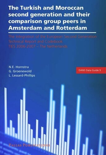 The Turkish and Moroccan Second Generation and Their Comparison Group Peers in Amsterdam and Rotterdam: Technical Report and Codebook TIES 2006-2007 - The Netherlands