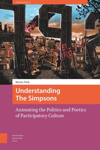 Understanding The Simpsons: Animating the Politics and Poetics of Participatory Culture