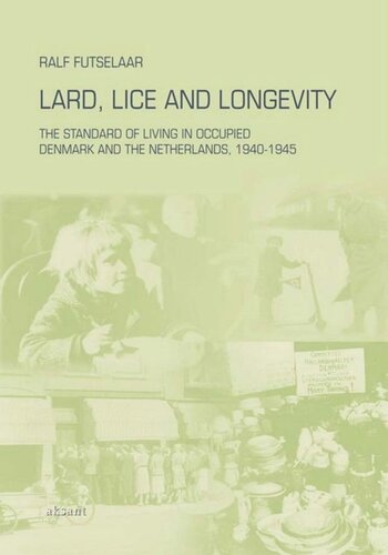 Lard, Lice and Longevity: The Standard of Living in Occupied Denmark and the Netherlands, 1940-1945