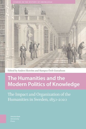 The Humanities and the Modern Politics of Knowledge: The Impact and Organization of the Humanities in Sweden, 1850-2020