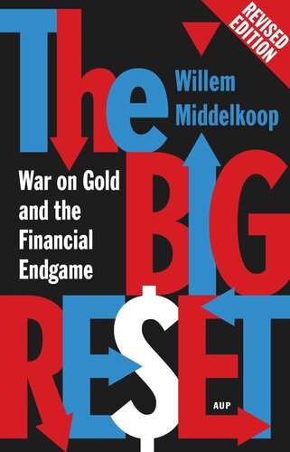 The Big Reset Revised Edition: War on Gold and the Financial Endgame