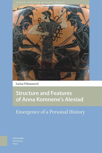 Structure and Features of Anna Komnene’s Alexiad: Emergence of a Personal History