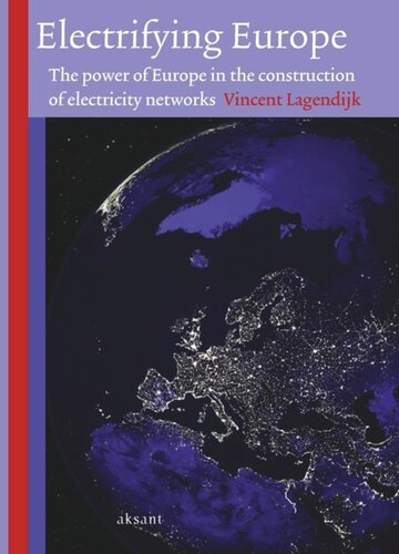 Electrifying Europe: The Power of Europe in the Construction of Electricity Networks