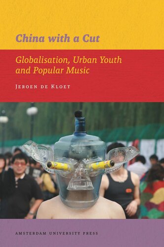 China with a Cut: Globalisation, Urban Youth and Popular Music
