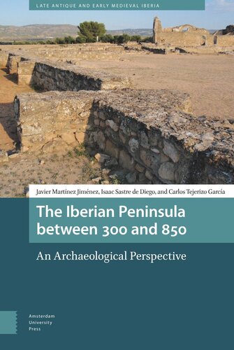 The Iberian Peninsula between 300 and 850: An Archaeological Perspective