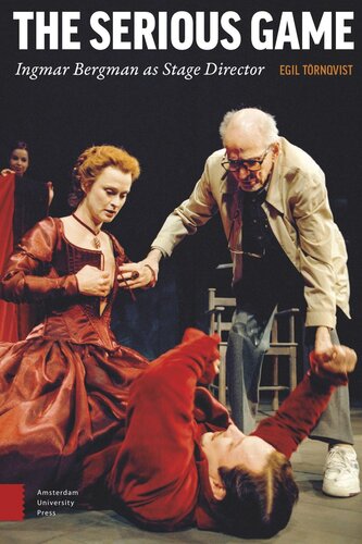 The Serious Game: Ingmar Bergman as Stage Director