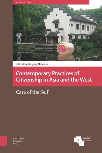 Contemporary Practices of Citizenship in Asia and the West: Care of the Self