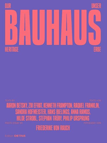 Our Bauhaus Heritage / Unser Bauhaus-Erbe: Where Do We Encounter the Myth in Everyday Life? Wo begegnen wir dem Mythos im Alltag?