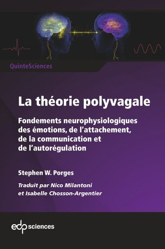 La théorie polyvagale: Fondements neurophysiologiques des émotions, de l’attachement, de la communication et de l’autorégulation