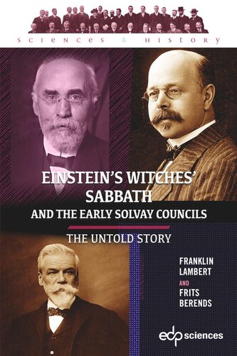 Einstein’s Witches’ Sabbath and the Early Solvay Councils: The Untold Story