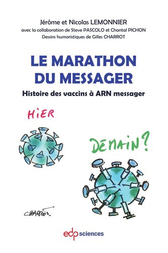 Le marathon du messager: Histoire des vaccins à ARN messager