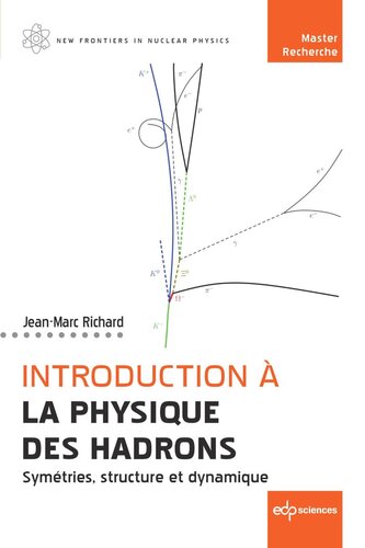 Introduction à la physique des hadrons: Symétrie, structure et dynamique