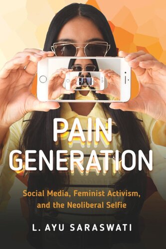 Pain Generation: Social Media, Feminist Activism, and the Neoliberal Selfie