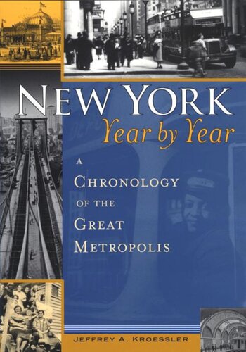 New York, Year by Year: A Chronology of the Great Metropolis