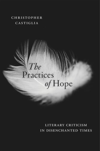 The Practices of Hope: Literary Criticism in Disenchanted Times