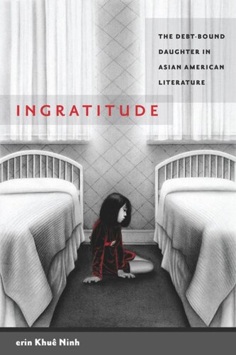 Ingratitude: The Debt-Bound Daughter in Asian American Literature