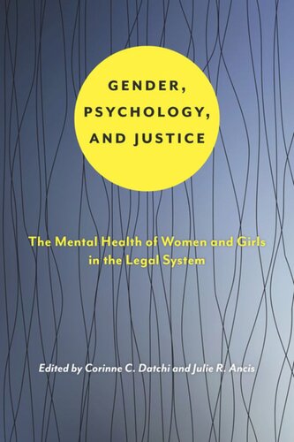 Gender, Psychology, and Justice: The Mental Health of Women and Girls in the Legal System