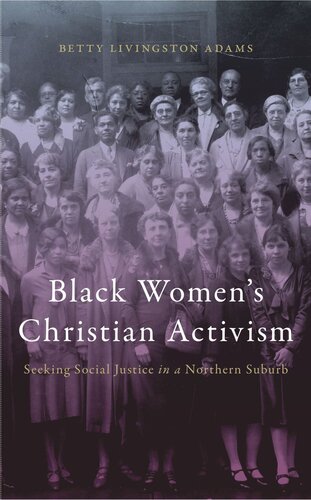 Black Women’s Christian Activism: Seeking Social Justice in a Northern Suburb