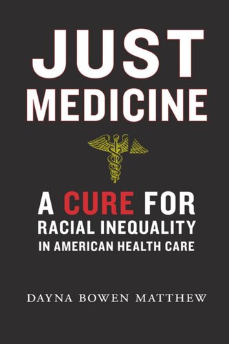 Just Medicine: A Cure for Racial Inequality in American Health Care
