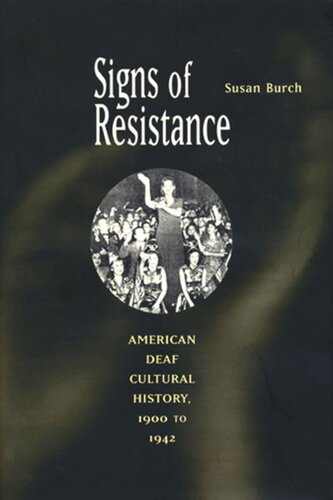 Signs of Resistance: American Deaf Cultural History, 1900 to World War II