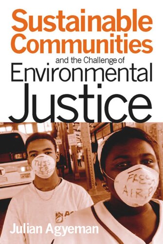 Sustainable Communities and the Challenge of Environmental Justice