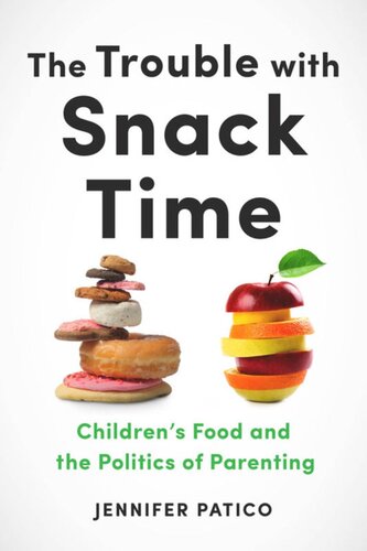 The Trouble with Snack Time: Children’s Food and the Politics of Parenting
