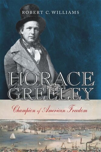 Horace Greeley: Champion of American Freedom