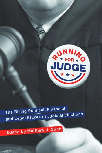 Running for Judge: The Rising Political, Financial, and Legal Stakes of Judicial Elections