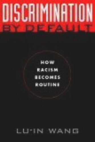 Discrimination by Default: How Racism Becomes Routine