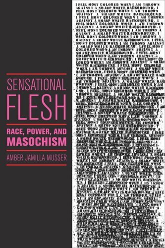Sensational Flesh: Race, Power, and Masochism