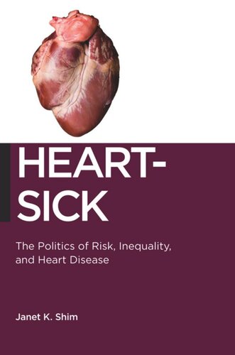 Heart-Sick: The Politics of Risk, Inequality, and Heart Disease