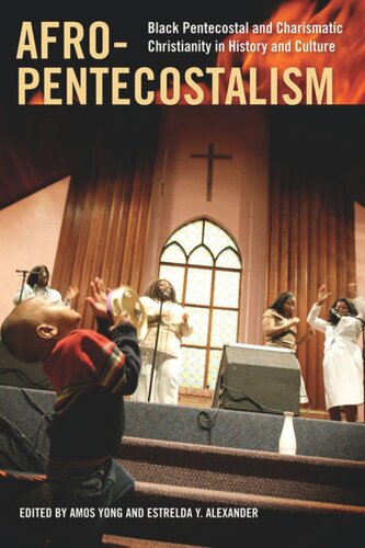 Afro-Pentecostalism: Black Pentecostal and Charismatic Christianity in History and Culture