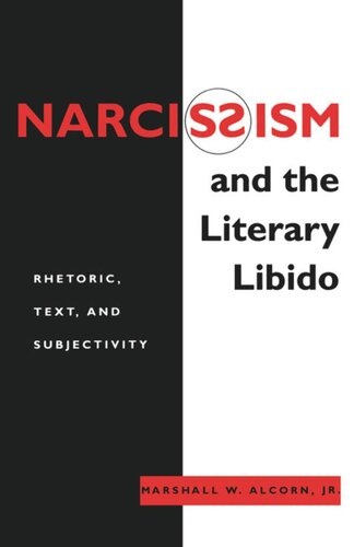 Narcissism and the Literary Libido: Rhetoric, Text, and Subjectivity