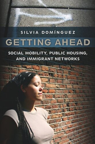 Getting Ahead: Social Mobility, Public Housing, and Immigrant Networks