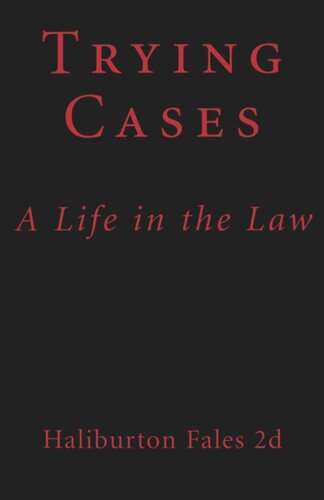 Trying Cases: A Life in the Law