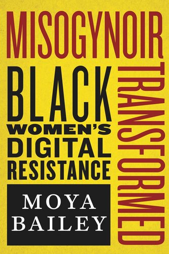 Misogynoir Transformed: Black Women’s Digital Resistance